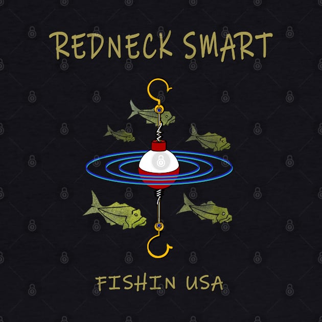 Redneck Smart Fisherman Bobber by The Witness